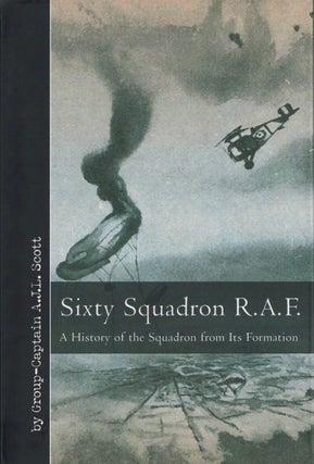 Item #1858 Sixty Squadron RAF: A History of the Squadron from Its Formation. Group Captain A. J....