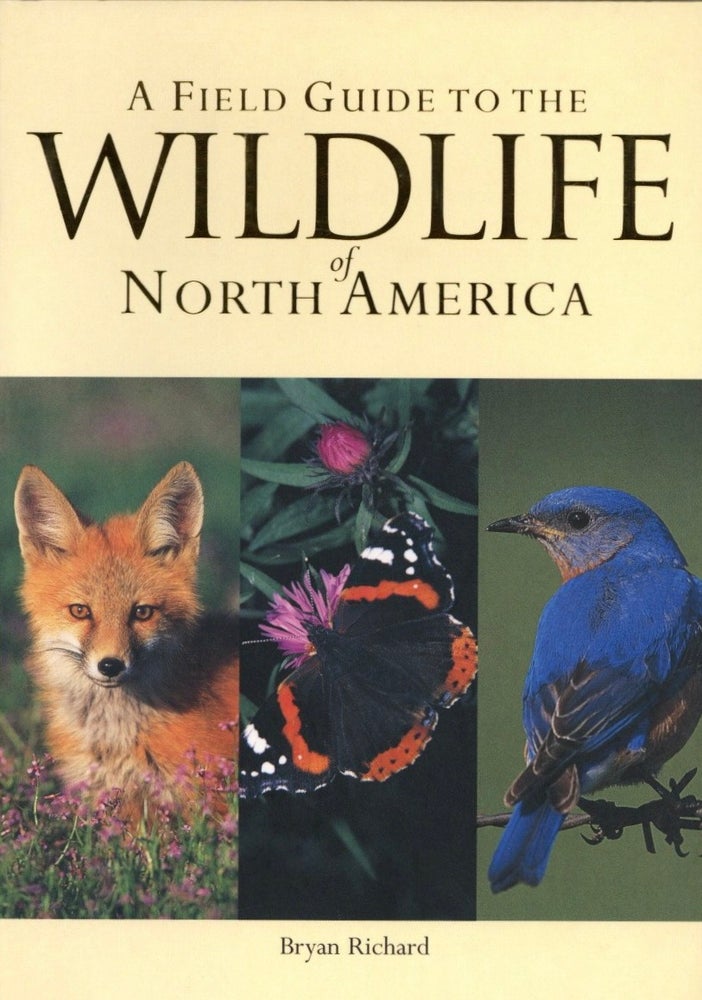 Item #1868 A Field Guide to the Wildlife of North America. Bryan Richard.