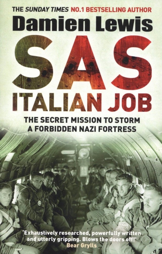 Item #1873 SAS Italian Job: The Secret Mission to Storm a Forbidden Nazi Fortress. Damien Lewis.