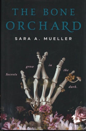 Item #1888 The Bone Orchard. Sara A. Mueller
