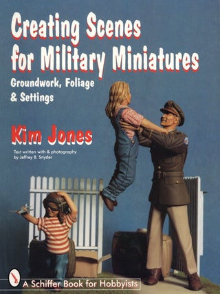 Item #1893 Creating Scenes for Military Miniatures: Groundwork, Foliage, & Settings (Schiffer...