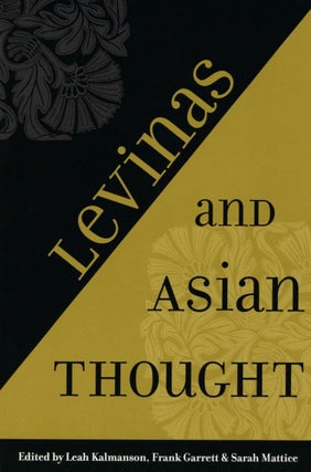 Item #1900 Levinas and Asian Thought. Frank Garrett Leah Kalmanson, Sarah Mattice