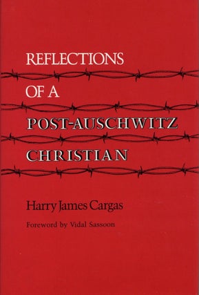 Item #1902 Reflections of a Post-Auschwitz Christian. Harry James Cargas