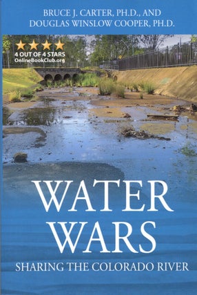 Item #1903 Water Wars: Sharing the Colorado River. Douglas Winslow Cooper Bruce J. Carter