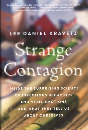 Item #1910 Strange Contagion: Inside the Surprising Science of Infectious Behaviors and Viral...