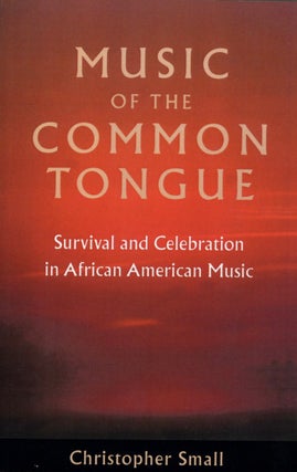 Item #1946 Music of the Common Tongue: Survival and Celebration in African American Music....