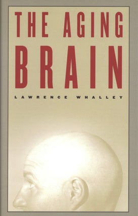 Item #1950 The Aging Brain. Lawrence Whalley