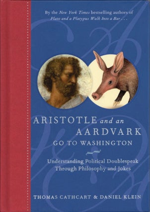 Item #1963 Aristotle and an Aardvark Go To Washington: Understanding Political Doublespeak...