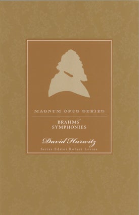Item #1974 Brahms' Symphonies. David Hurwitz