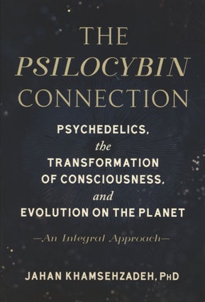 Item #1986 The Psilocybin Connection: Psychedelics, the Transformation of Consciousness, and...
