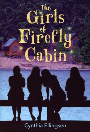 Item #1995 The Girls of Firefly Cabin. Cynthia Ellingsen