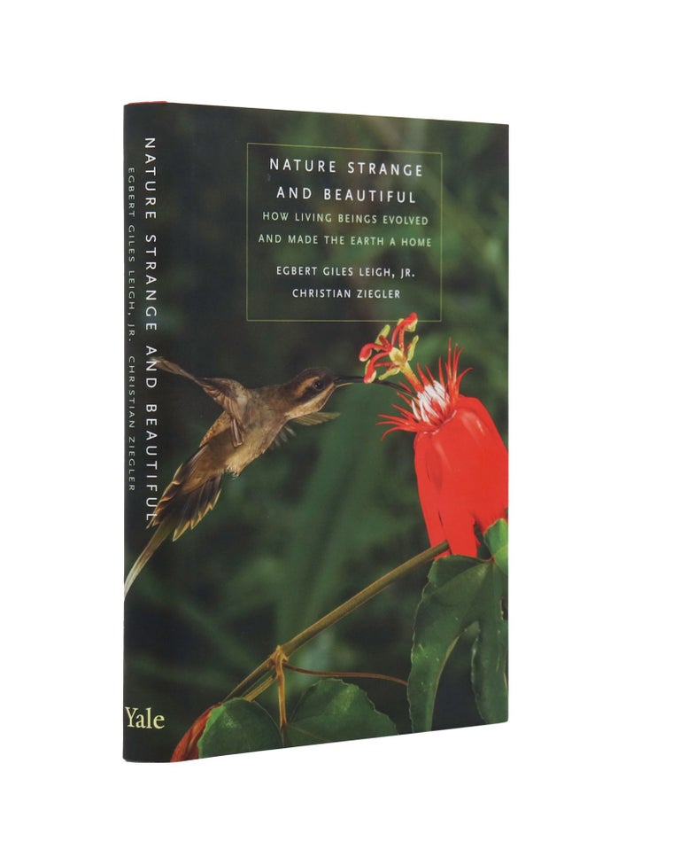 Item #1996 Nature Strange and Beautiful: How Living Beings Evolved and Made the Earth a Home. Christian Ziegler Egbert Giles Leigh Jr.