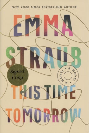 Item #200042 This Time Tomorrow: A Novel. Emma Straub