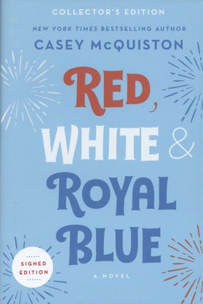 Item #200047 Red, White & Royal Blue: Collector's Edition: A Novel. Casey McQuiston