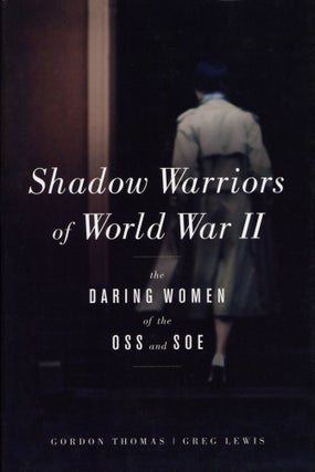Item #200050 Shadow Warriors of World War II: The Daring Women of the OSS and SOE. Greg Lewis...