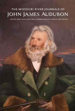 Item #200063 The Missouri River Journals of John James Audubon. Daniel Patterson John James...