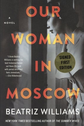 Item #200090 Our Woman in Moscow: A Novel. Beatriz Williams