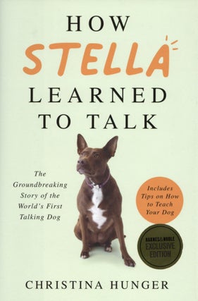 Item #200104 How Stella Learned to Talk: The Groundbreaking Story of the World's First Talking...