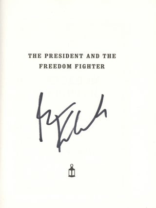 The President and the Freedom Fighter: Abraham Lincoln, Frederick Douglass, and Their Battle to Save America's Soul