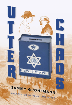 Item #200121 Utter Chaos (Jewish Literature and Culture). Penny Milbouer Sammy Gronemann