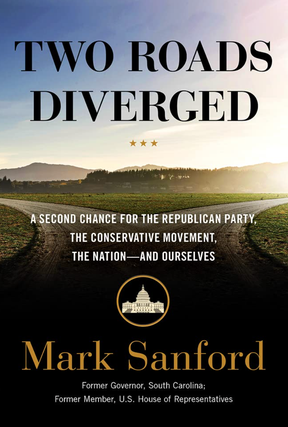 Item #200125 Two Roads Diverged: A Second Chance for the Republican Party, the Conservative...