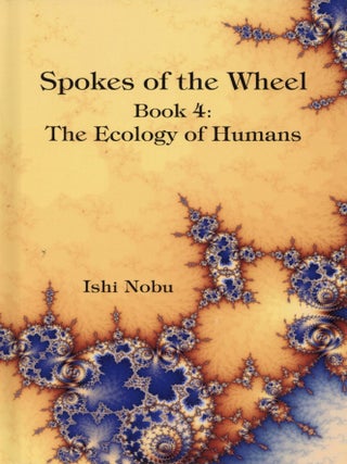 Item #200135 Spokes of the Wheel, Book 4: The Ecology of Humans (1) (Spokes of the Wheel, 4)....