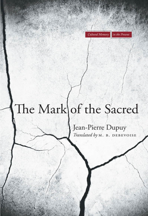Item #200144 The Mark of the Sacred (Cultural Memory in the Present). M. B. DeBevoise Jean-Pierre...