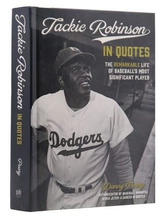 Item #200161 Jackie Robinson in Quotes: The Remarkable Life of Baseball's Most Significant...