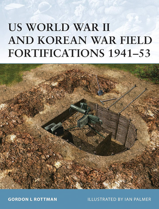 Item #200171 US World War II and Korean War Field Fortifications 1941–53 (Fortress). Ian Palmer...