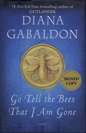 Item #200175 Go Tell the Bees That I Am Gone: A Novel. Diana Gabaldon