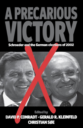 Item #200181 A Precarious Victory: Schroeder and the German Elections of 2002. Christian Soe...
