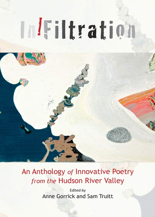 Item #200209 InFiltration: An Anthology of Innovative Poetry from the Hudson River Valley. Sam...