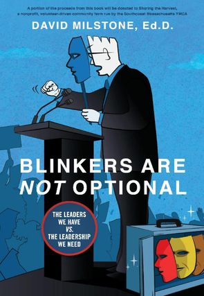 Item #200224 Blinkers Are Not Optional: The Leaders We Have Vs. the Leadership We Need. David...