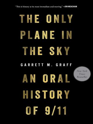 Item #200229 The Only Plane in the Sky: An Oral History of 9/11. Garrett M. Graff