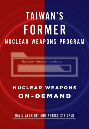 Item #200230 Taiwan's Former Nuclear Weapons Program: Nuclear Weapons On-Demand. Andrea Stricker...