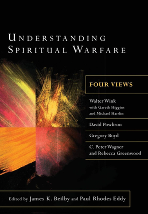 Item #200250 Understanding Spiritual Warfare: Four Views. Paul Rhodes Eddy James K. Beilby