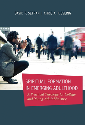 Item #200251 Spiritual Formation in Emerging Adulthood: A Practical Theology for College and...