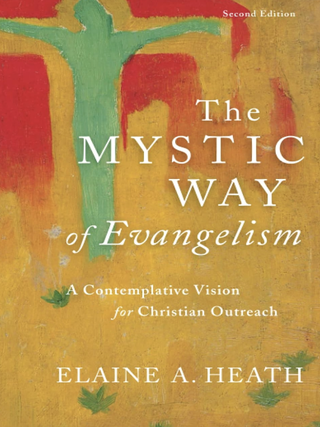 Item #200254 The Mystic Way of Evangelism: A Contemplative Vision for Christian Outreach (Second...