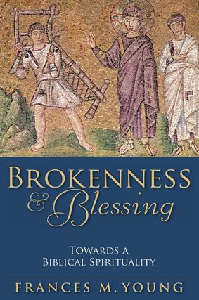 Item #200262 Brokenness and Blessing: Towards a Biblical Spirituality. Frances M. Young