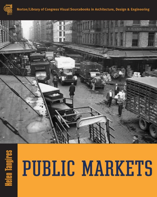 Item #200271 Public Markets (Library of Congress Visual Sourcebooks). Helen Tangires
