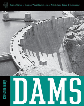 Item #200273 Dams (Library of Congress Visual Sourcebooks). Christine Macy