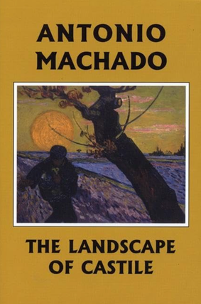 Item #200286 The Landscape of Castile (Bilingual Edition). Mary G. Berg Antonio Machado, Dennis...