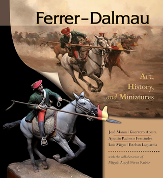 Item #200293 Ferrer-Dalmau: Art, History and Miniatures. Agustín Pacheco Fernández...