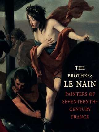 Item #200305 The Brothers Le Nain: Painters of Seventeenth-Century France. Esther Bell C. D....