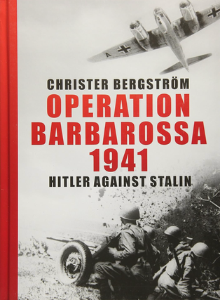 Item #200310 Operation Barbarossa 1941: Hitler against Stalin. Christer Bergström