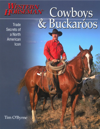 Item #200316 Cowboys & Buckaroos: Trade Secrets Of A North American Icon. Tim O'Byrne