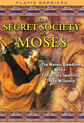 Item #200328 The Secret Society of Moses: The Mosaic Bloodline and a Conspiracy Spanning Three...