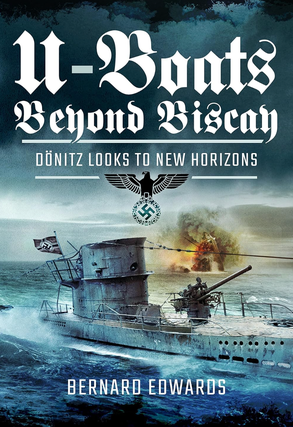 Item #200364 U-Boats Beyond Biscay: Donitz Looks to New Horizons. Bernard Edwards