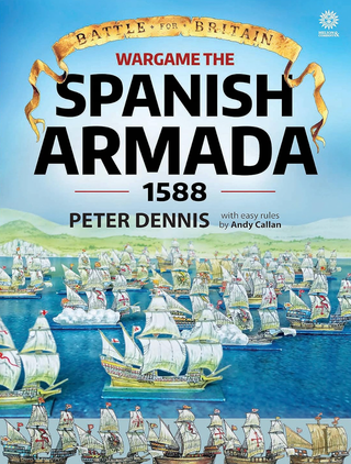 Item #200373 Wargame - The Spanish Armada 1588 (Battle for Britain). Andy Callan Peter Dennis