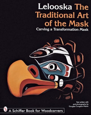 Item #200376 Lelooska: The Traditional Art of the Mask : Carving a Transformation Mask (Schiffer...